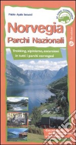 Norvegia. Parchi nazionali. Trekking, alpinismo, escursioni in tutti i parchi norvegesi