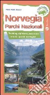 Norvegia. Parchi nazionali. Trekking, alpinismo, escursioni in tutti i parchi norvegesi libro