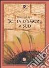 Rotta d'amore a sud libro