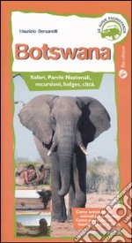 Botswana. Safari, parchi nazionali, escursioni, lodges, città libro