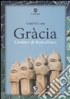 Gràcia. L'anima di Barcellona libro