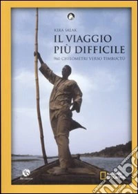 Il viaggio più difficile. 90 chilometri verso Timbuctù