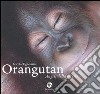 Orangutan. Angeli della foresta. Ediz. illustrata libro