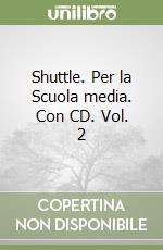 Shuttle. Per la Scuola media. Con CD. Vol. 2