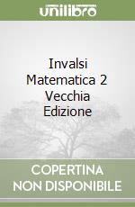 Invalsi Matematica 2 Vecchia Edizione libro