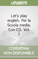 Let's play english. Per la Scuola media. Con CD. Vol. 1 libro