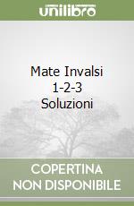 Mate Invalsi 1-2-3 Soluzioni libro