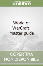 World of WarCraft. Master guide