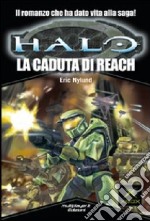 Halo. La caduta di Reach libro