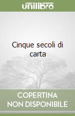Cinque secoli di carta libro