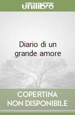 Diario di un grande amore libro