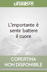 L'importante è sentir battere il cuore libro