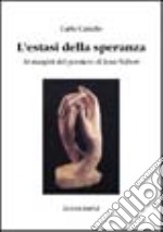 L'estasi della speranza. Ai margini del pensiero di Jean Nabert libro