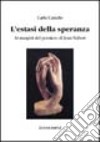 L'estasi della speranza. Ai margini del pensiero di Jean Nabert libro di Canullo Carla