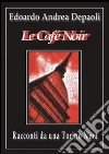 Le café noir libro