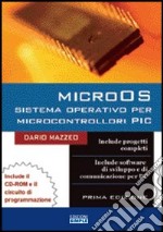 MicroOS sistema operativo per microcontrollori PIC. Con CD-ROM