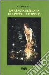 La magia stellata del piccolo popolo libro