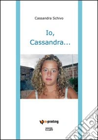 Io, Cassandra...