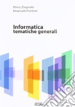 Informatica. Tematiche generali libro