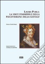 Laura Perls. La voce femminile della psicoterapia della Gestalt