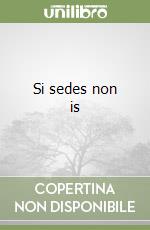 Si sedes non is libro