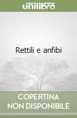 Rettili e anfibi