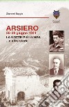 Arsiero 28-29 giugno 1944. La notte più lunga... e altre storie libro di Baggio Giovanni