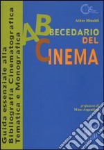 Abbecedario del cinema. Guida essenziale alla bibliografia cinematografica tematica e monografica