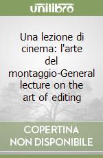 Una lezione di cinema: l'arte del montaggio-General lecture on the art of editing