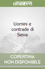 Uomini e contrade di Siena libro