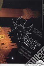 Magical guide to Siena. Stories of ghosts, witches, devils, werewolves, vampires and healers