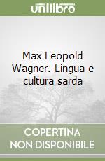 Max Leopold Wagner. Lingua e cultura sarda