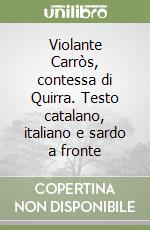 Violante Carròs, contessa di Quirra. Testo catalano, italiano e sardo a fronte