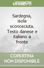 Sardegna, isola sconosciuta. Testo danese e italiano a fronte