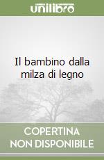 Il bambino dalla milza di legno