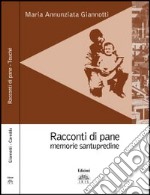 Racconti di pane, memorie santupredine. Touché libro