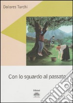 Con lo sguardo al passato libro