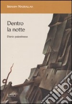 Dentro la notte. Diario palestinese libro