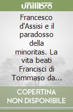 Francesco d'Assisi e il paradosso della minoritas. La vita beati Francisci di Tommaso da Celano