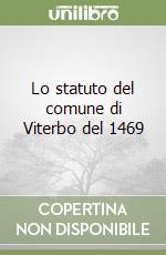 Lo statuto del comune di Viterbo del 1469 libro