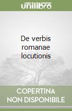 De verbis romanae locutionis