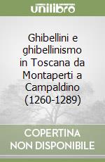 Ghibellini e ghibellinismo in Toscana da Montaperti a Campaldino (1260-1289) libro