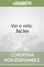 Vizi e virtù. Jla/Jsa libro