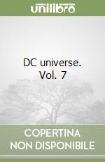 DC universe. Vol. 7 libro