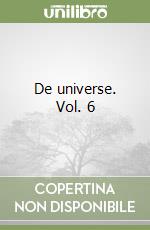 De universe. Vol. 6 libro