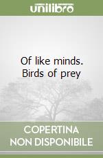 Of like minds. Birds of prey libro