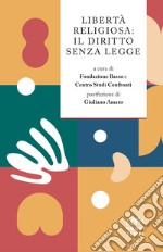 Libertà religiosa:il diritto senza legge