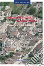 Quant'era bella la mia Onna. Cronache dentro il terremoto libro