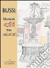 Bussi. Momenti di vita (cuscì, com «parl») libro