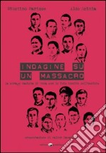 Indagine su un massacro. La strage nazista di Onna con le foto inedite dell'eccidio libro